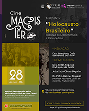 Cine Magister Apresenta: “Holocausto Brasileiro”  Exibição do Documentário e Cine-debate 28 de maio - 17h  MEDIAÇÃO Des. Humberto Dalla Bernardina de Pinho . DEBATEDORES Des. Cezar Augusto Rodrigues da Costa  Juíza Katia Cilene Bugarim Dr. Pedro Gabriel Delgado (Mestre em Psiquiatria, Doutor em medicina e Professor UFRJ)  Auditório Desembargador Nelson Ribeiro Alves | Edifício do Fórum Central Av. Erasmo Braga 115 - 4° andar, Bloco F (acesso pela Lâmina I) - Centro, Rio de Janeiro *O evento contemplará emissão de certificado de participação  16 - Entrada Franca | Vagas limitadas Informações: ccpj.dipac@tjrj.jus.br ACESSE O SYMPLA E GARANTA SUA ENTRADA https://is.gd/cinemagisterholocaustobr
