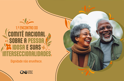 I Encontro Nacional do Comitê Nacional das Pessoas Idosas e suas interseccionalidades