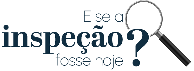 Logo escrito E se a inspeção fosse hoje?