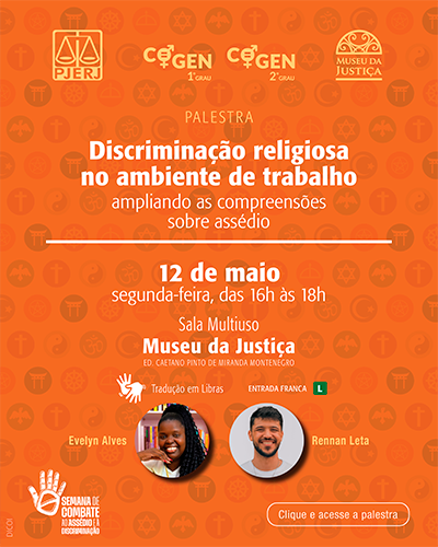 SEMANA DE COMBATE AO ASSEDIO E A DISCRIMINAÇÃO PALESTRA Discriminação religiosa no ambiente de trabalho ampliando as compreensões sobre assédio 12 de maio - segunda-feira, das 16h às 18h Sala Multiuso no ambiente - Museu da Justiça ED. CAETANO PINTO DE MIRANDA MONTENEGRO Rua Dom Manuel, 29, térreo, Centro, Rio de Janeiro Evento híbrido | Transmissão pelo Teams | bit.ly/4iH49Eq Tradução em Libras ENTRADA FRANCA Evelyn Alves Pedagoga atuando na Coordenação Pedagógica, Palestrante, Podcaster, Escritora, Poeta, Organizadora Literária, Educadora Socioemocional e Especializando em Neuropsicopedagogia Clínica e Institucional Consultora Pedagógica na Comissão OAB Vai à Escola e Secretária Adjunta da Comissão Nacional das Crianças e Adolescentes da ARA. Participante do Coletivo Mulheres do Ler e Mulheres Restart. Rennan Leta é jornalista, pós-graduado no MBA em ESG na Fundação Getúlio Vargas, escritor e poeta. Cria da comunidade Mata Machado, é fundador e CEO da Casa Favela. ONG que atua dando acesso à tecnologia, cultura, educação e sustentabilidade para jovens de favelas do Rio de Janeiro, Integrou o Grupo Técnico de Juventude do Governo de Transição, em 2022. Palestrante de eventos como Rio Innovation Week 2023. Conferência Brasil Alemanha de ESG e Senac Rio Summit Serão concedidas horas de capacitação pela ESAJ. Não é necessário se cadastrar e nem solicitar atribuição das horas, basta entrar na Plataforma TEAMS.com o e-mail institucional do TJR.J. Serão concedidas horas para estagiários(as), dovendo entrar em contato através do e-mail comite.cogen@tiri,jus.br no mesmo dia do evento. Clique e acesse a palestra