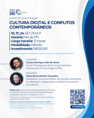 Curso de Qualificação: Cultura Digital e Conflitos Contemporâneos Datas e Horário:&nbsp;10, 17, 24/09 e 01/10 das 14h às 17h Modalidade: Híbrido Investimento: R$ 120,00