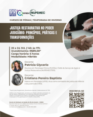 CURSO DE QUALIFICAÇÃO: JUSTIÇA RETAURATIVA NO PODER JUDICIÁRIO. Docente: Patrícia Glycério e Cristiana Pereira Baptista Data:22 e 24/07/2026 Horário:14 às 17 Hrs Carga-horário: 6 horas-aula Modalidade: Presencial ao vivo   Público-alvo: Mediadores e conciliadores, servidores e colaboradores do TJRJ, profissionais do sistema de justiça e estudantes de graduação e pós-graduação em Direito, Administração, Psicologia e Serviço Social   Preço: R$89,00