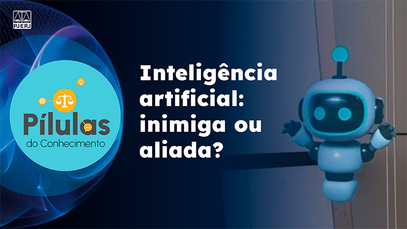 Pílulas do Conhecimento - Inteligência Artificial no Judiciário