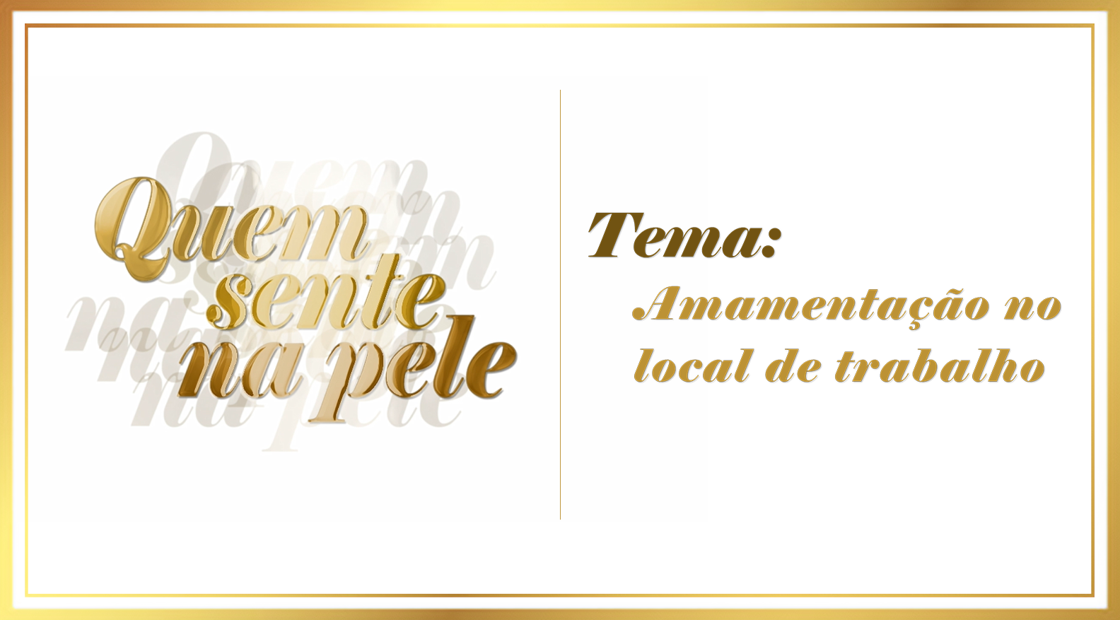 Quem Sente na Pele - Amamentação no Local de Trabalho