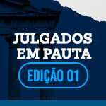 Julgados em Pauta - Edição 01