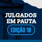 Julgados em pauta edição 18