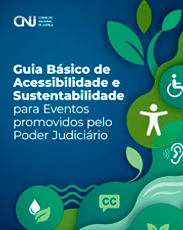 Guia Básico de Acessibilidade e Sustentabilidade para Eventos promovidos pelo Poder Judiciário
